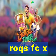 roqs fc x